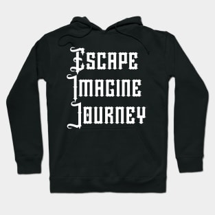 Escape Imagine Journey. Hoodie